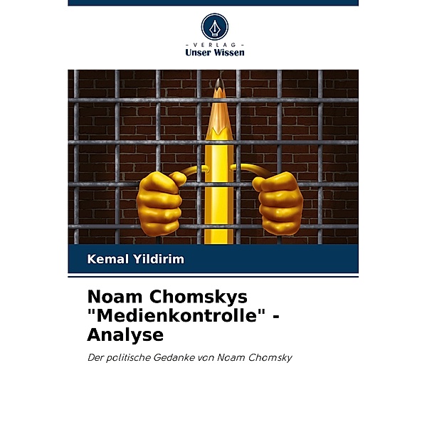 Noam Chomskys Medienkontrolle - Analyse, Kemal Yildirim