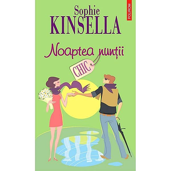 Noaptea nun¿ii / Chic, Kinsella Sophie