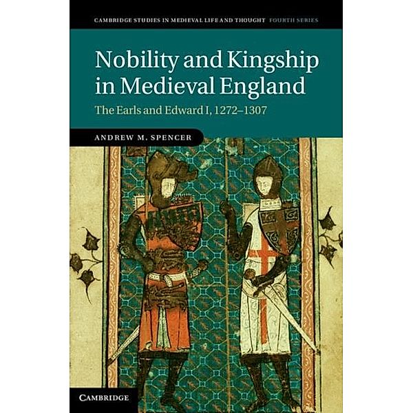 Nobility and Kingship in Medieval England, Andrew M. Spencer