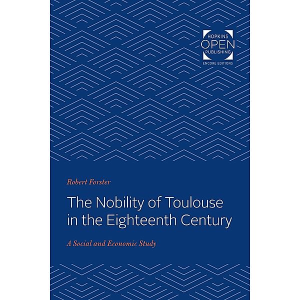 Nobility of Toulouse in the Eighteenth Century, Robert Forster