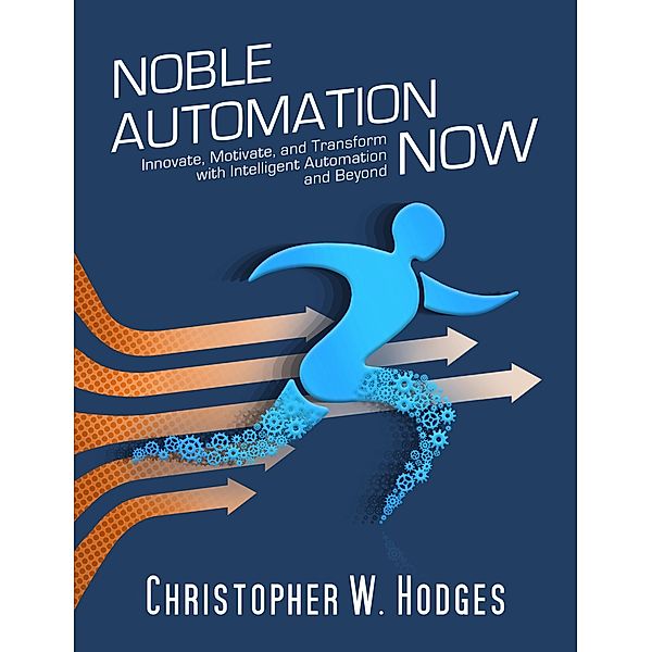 Noble Automation Now!, Christopher W. Hodges