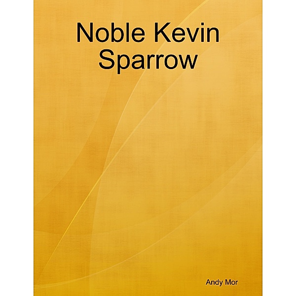 Noble Kevin Sparrow, Andy Mor