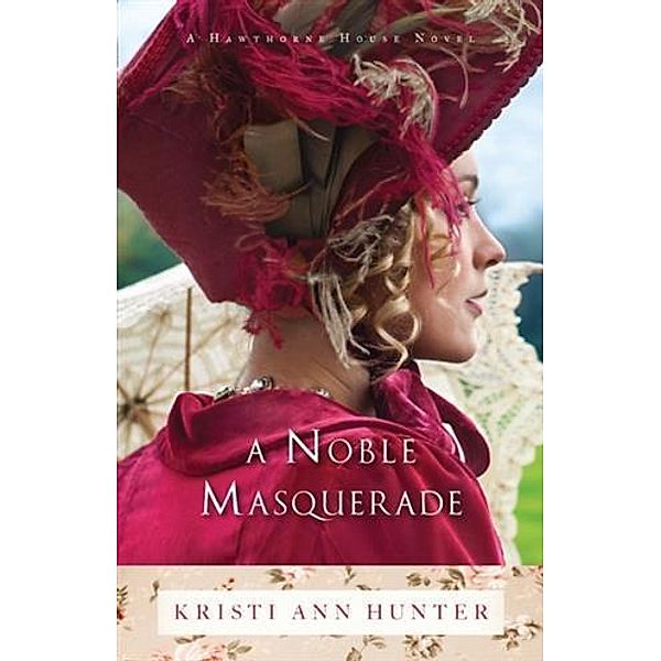 Noble Masquerade (Hawthorne House Book #1), Kristi Ann Hunter