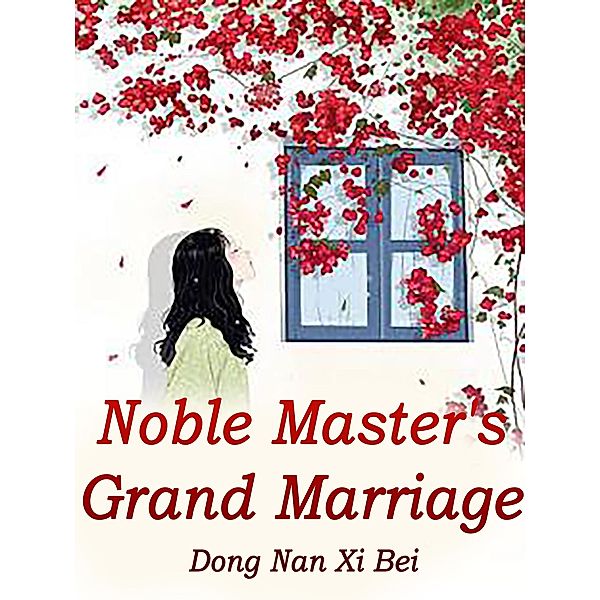 Noble Master's Grand Marriage / Funstory, Dong NanXiBei