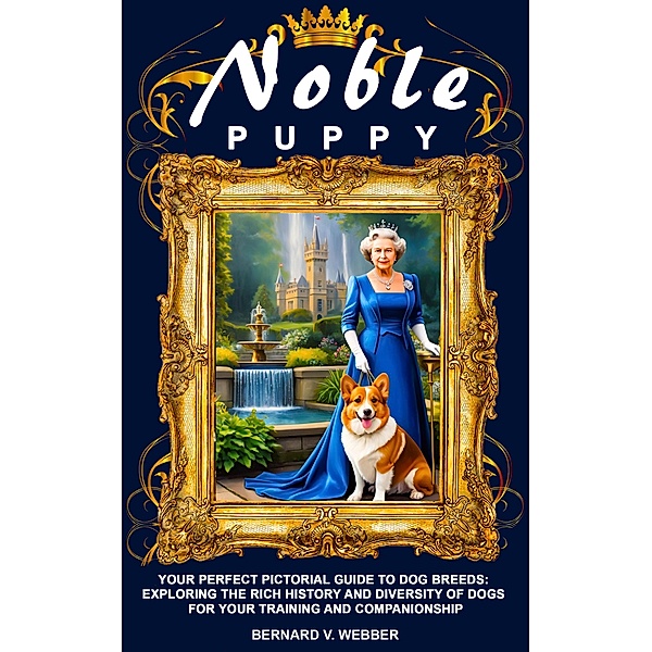 Noble Puppy (Deluxe Puppy Full Pictorial Collection, #2) / Deluxe Puppy Full Pictorial Collection, Bernard V. Webber