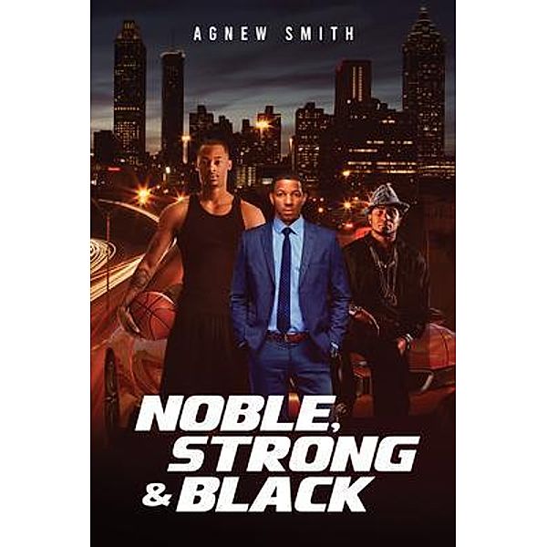 Noble, Strong & Black / Writefully Done Publishing, Agnew Smith