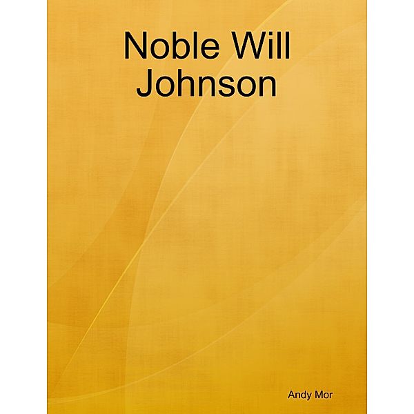 Noble Will Johnson, Andy Mor