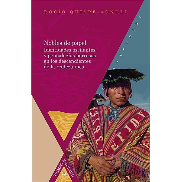 Nobles de papel / Tiempo emulado. Historia de América y España Bd.42, Rocío Quispe-Agnoli