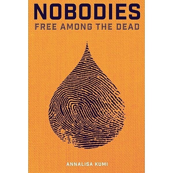 Nobodies: Free among the dead, Annalisa Kumi