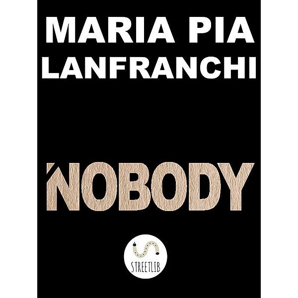 Nobody, Maria Pia Lanfranchi