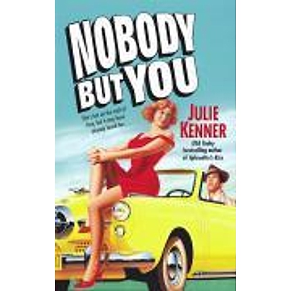 Nobody But You, Julie Kenner