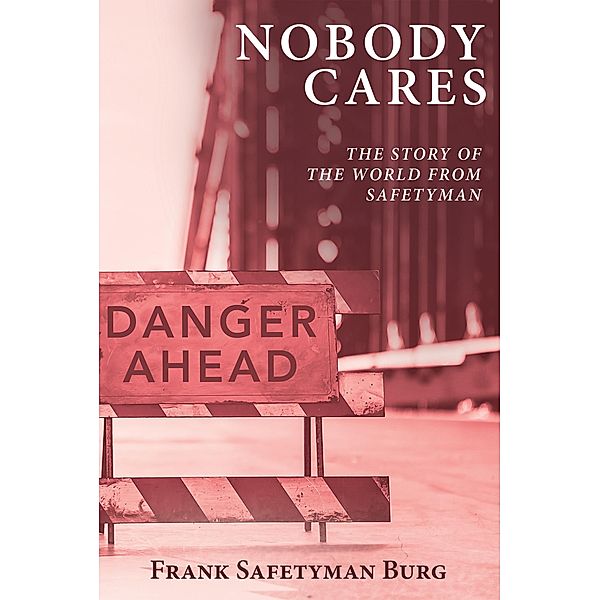 Nobody Cares, Frank Safetyman Burg