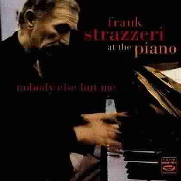 Nobody Else But Me, Frank Strazzeri