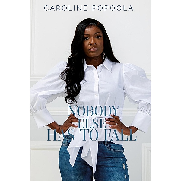 Nobody Else Has to Fall, Caroline Popoola