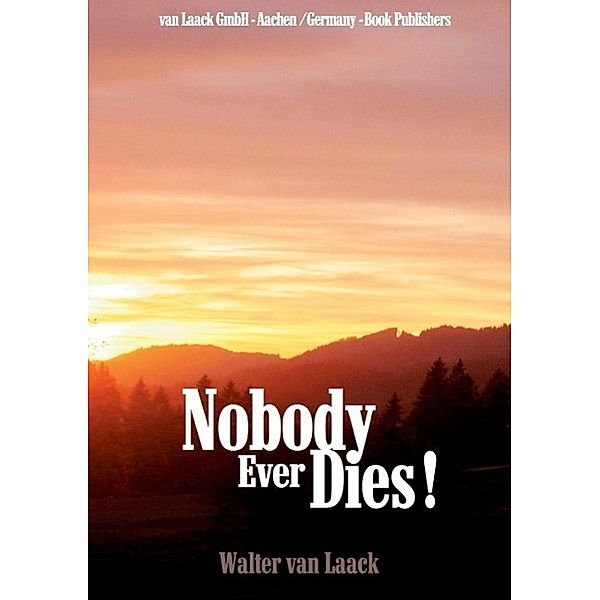 Nobody Ever Dies!, Walter van Laack