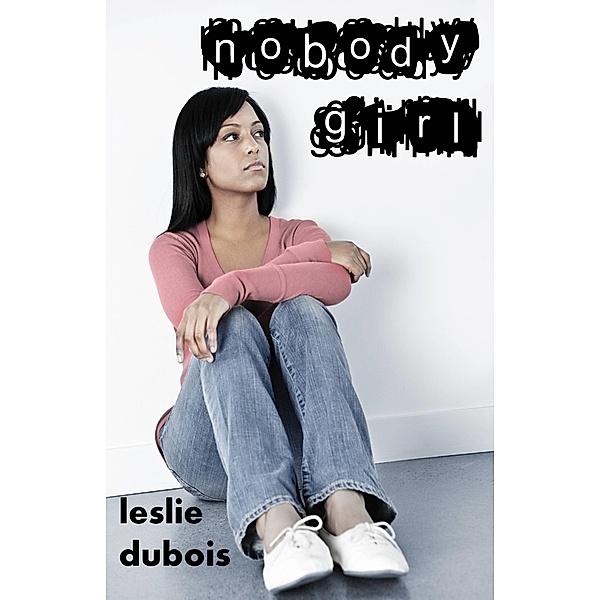 Nobody Girl / Leslie DuBois, Leslie Dubois