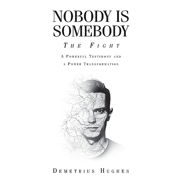 Nobody Is Somebody, Demetrius Hughes