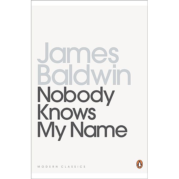 Nobody Knows My Name / Penguin Modern Classics, James Baldwin