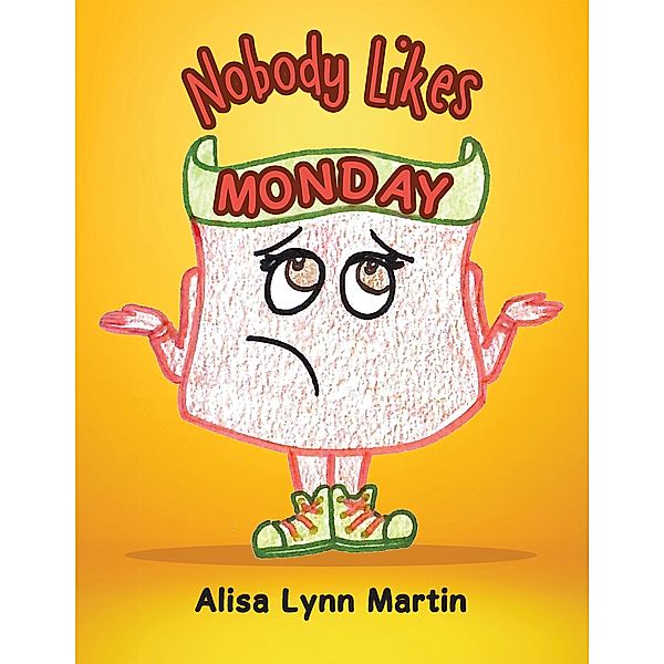 Nobody Likes Monday, Alisa Lynn Martin