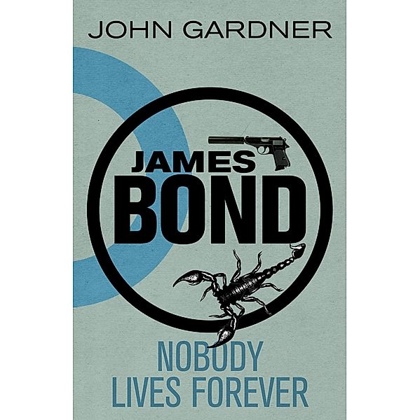 Nobody Lives For Ever / James Bond Bd.20, John Gardner