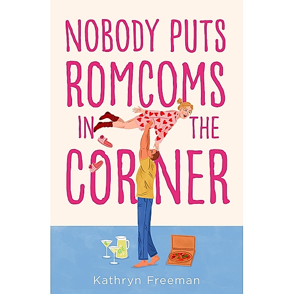 Nobody Puts Romcoms In The Corner / The Kathryn Freeman Romcom Collection Bd.7, Kathryn Freeman