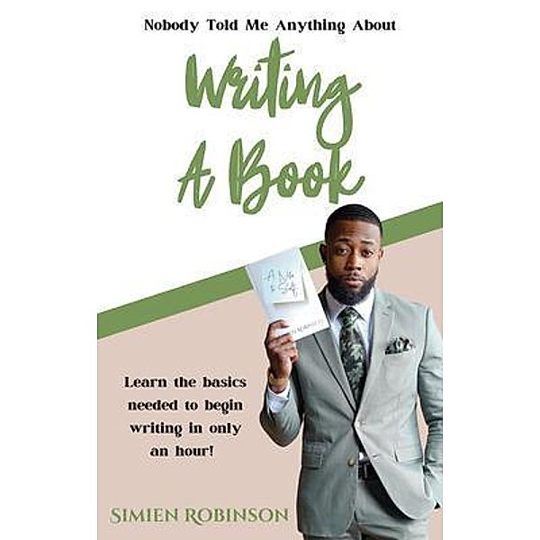 Nobody Told Me Anything About Writing A Book, Simien Robinson