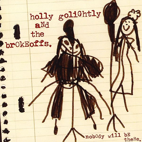 Nobody Will Be There (Vinyl), Holly Golightly & The Brokeoffs