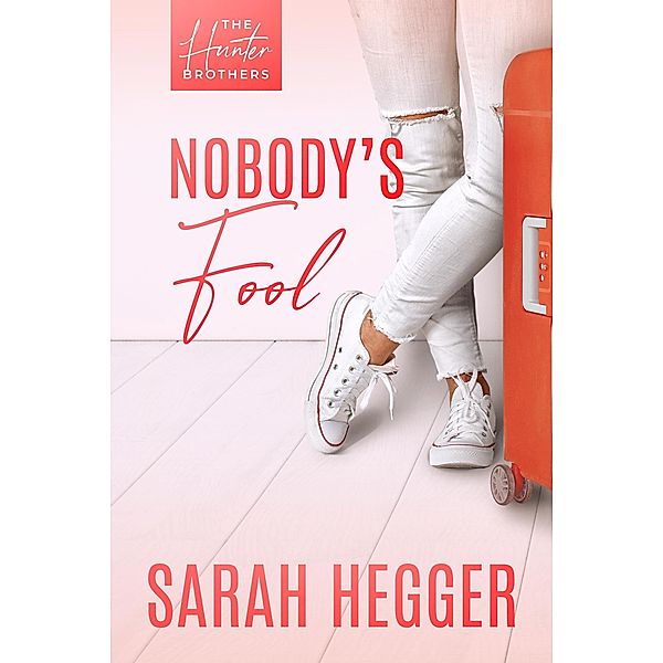 Nobody's Fool (Hunter Brothers, #2) / Hunter Brothers, Sarah Hegger