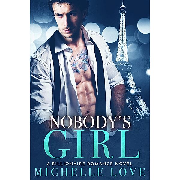 Nobody's Girl (A Billionaire Romance), Michelle Love