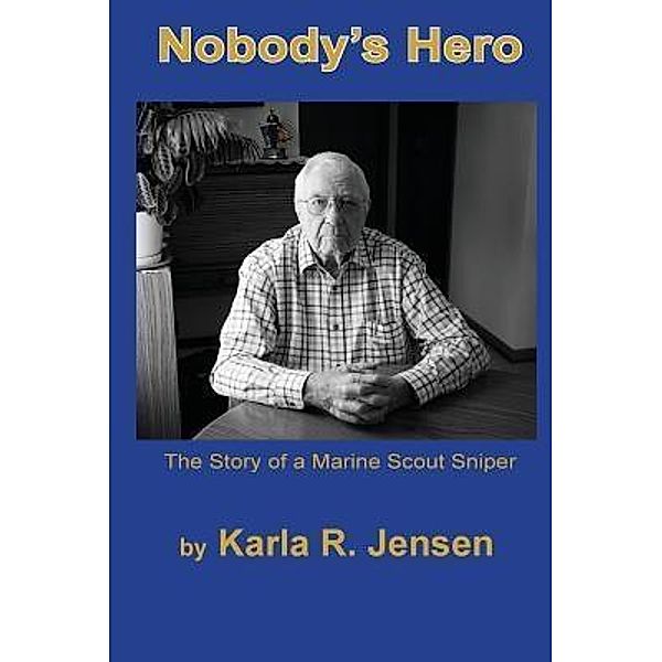 Nobody's Hero, Karla R. Jensen