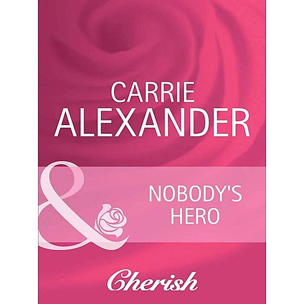 Nobody's Hero / Count on a Cop Bd.39, Carrie Alexander