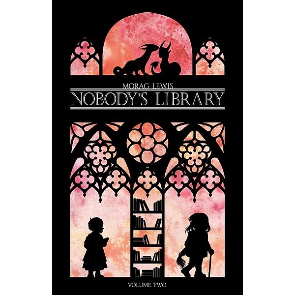 Nobody's Library Volume 2 / Nobody's Library, Morag Lewis