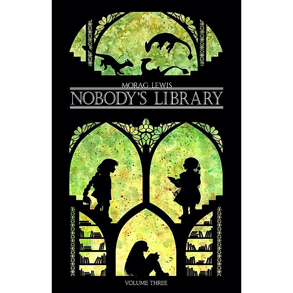 Nobody's Library Volume 3 / Nobody's Library, Morag Lewis