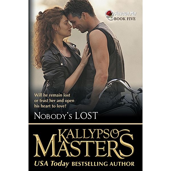 Nobody's Lost (Rescue Me Saga, #5) / Rescue Me Saga, Kallypso Masters