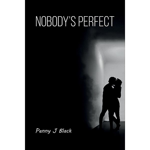 Nobody's Perfect / Austin Macauley Publishers, PENNY BLACK