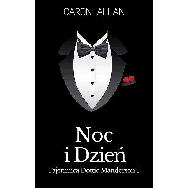 Noc i Dzien (Tajemnica Dottie Manderson, #1) / Tajemnica Dottie Manderson, Caron Allan