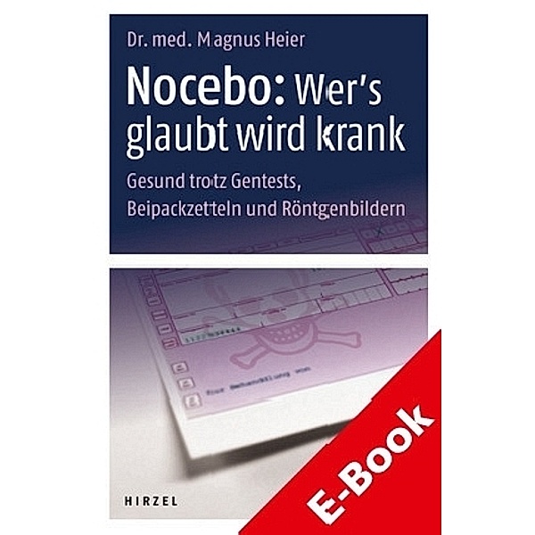 Nocebo: Wer's glaubt wird krank E-Book, Magnus Heier