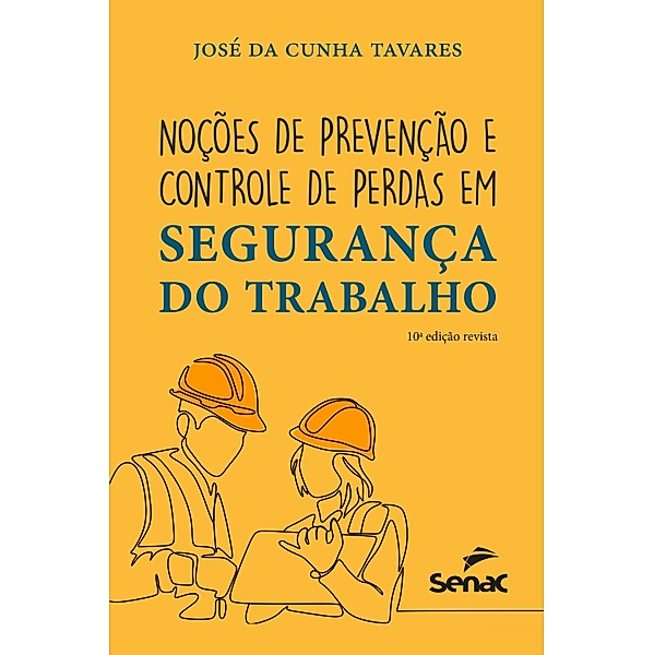 Noções de prevenção e controle de perdas em segurança do trabalho, José Da Cunha Tavares