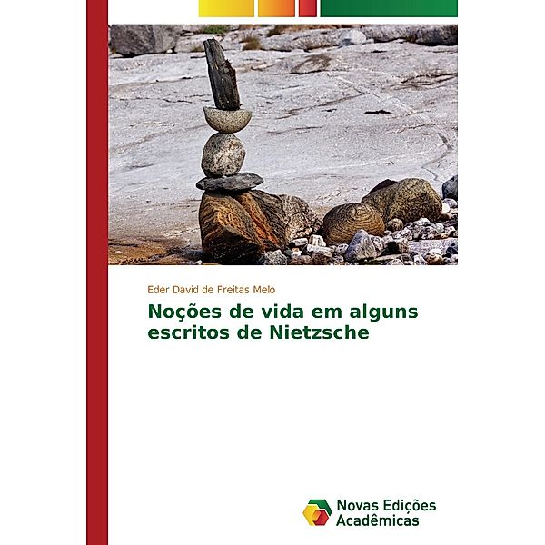 Noções de vida em alguns escritos de Nietzsche, Eder David de Freitas Melo