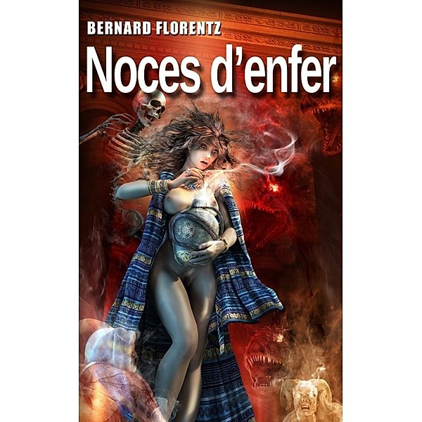 Noces d'enfer, Bernard FLORENTZ