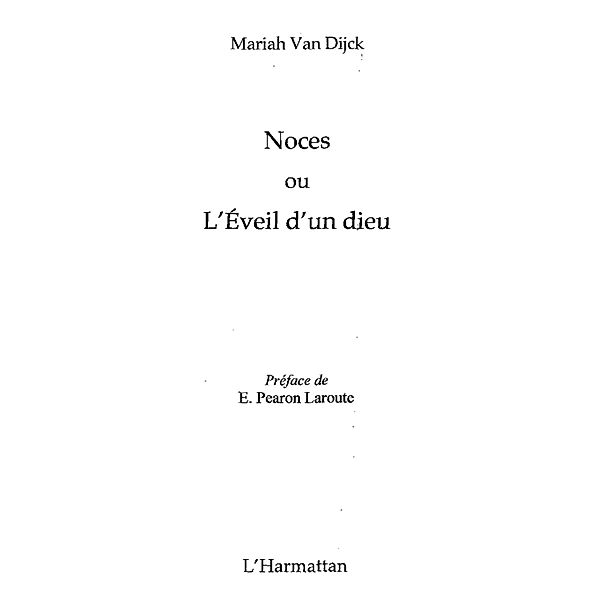 NOCES OU L'EVEIL D'UN DIEU / Hors-collection, Mariah van Dijck