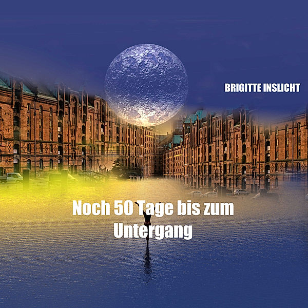 Noch 50 Tage bis zum Untergang, Brigitte Inslicht