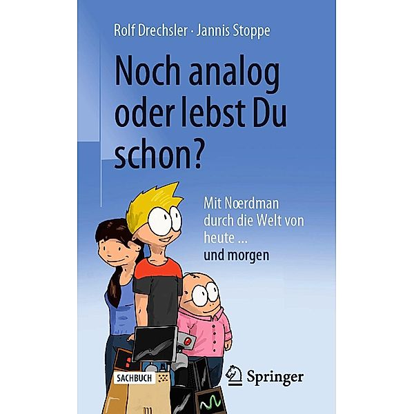 Noch analog oder lebst Du schon?, Rolf Drechsler, Jannis Stoppe