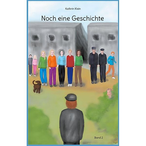 Noch eine Geschichte / Eine Geschichte Bd.2, Kathrin Klein