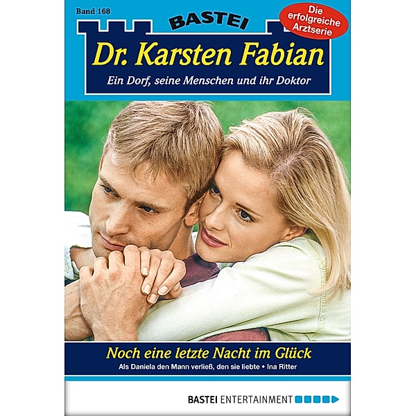 Noch eine letzte Nacht im Glück / Dr. Karsten Fabian Bd.168, Ina Ritter