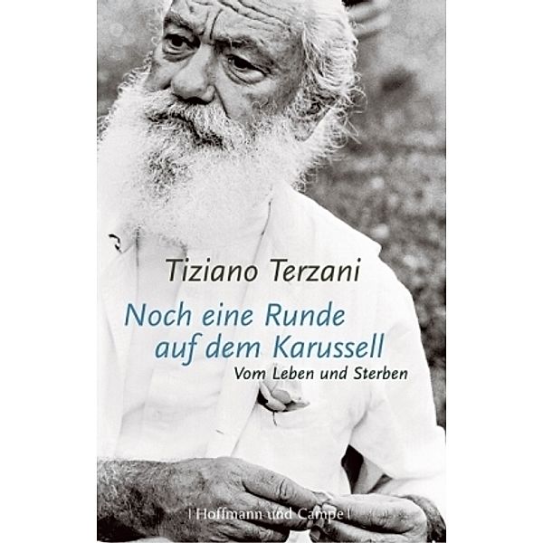 Noch eine Runde auf dem Karussell, Tiziano Terzani