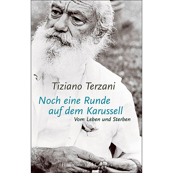 Noch eine Runde auf dem Karussell, Tiziano Terzani