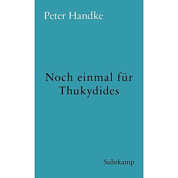 Noch einmal für Thukydides / Bibliothek Suhrkamp Bd.1421, Peter Handke