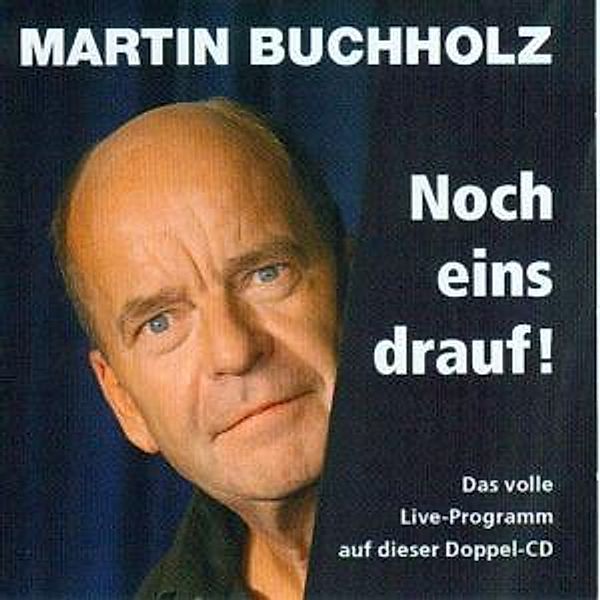 Noch Eins Drauf!, Martin Buchholz