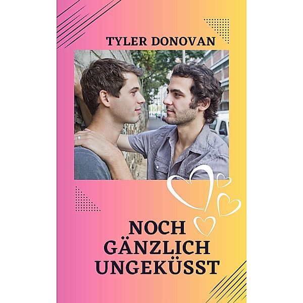 Noch gänzlich ungeküsst, Tyler Donovan